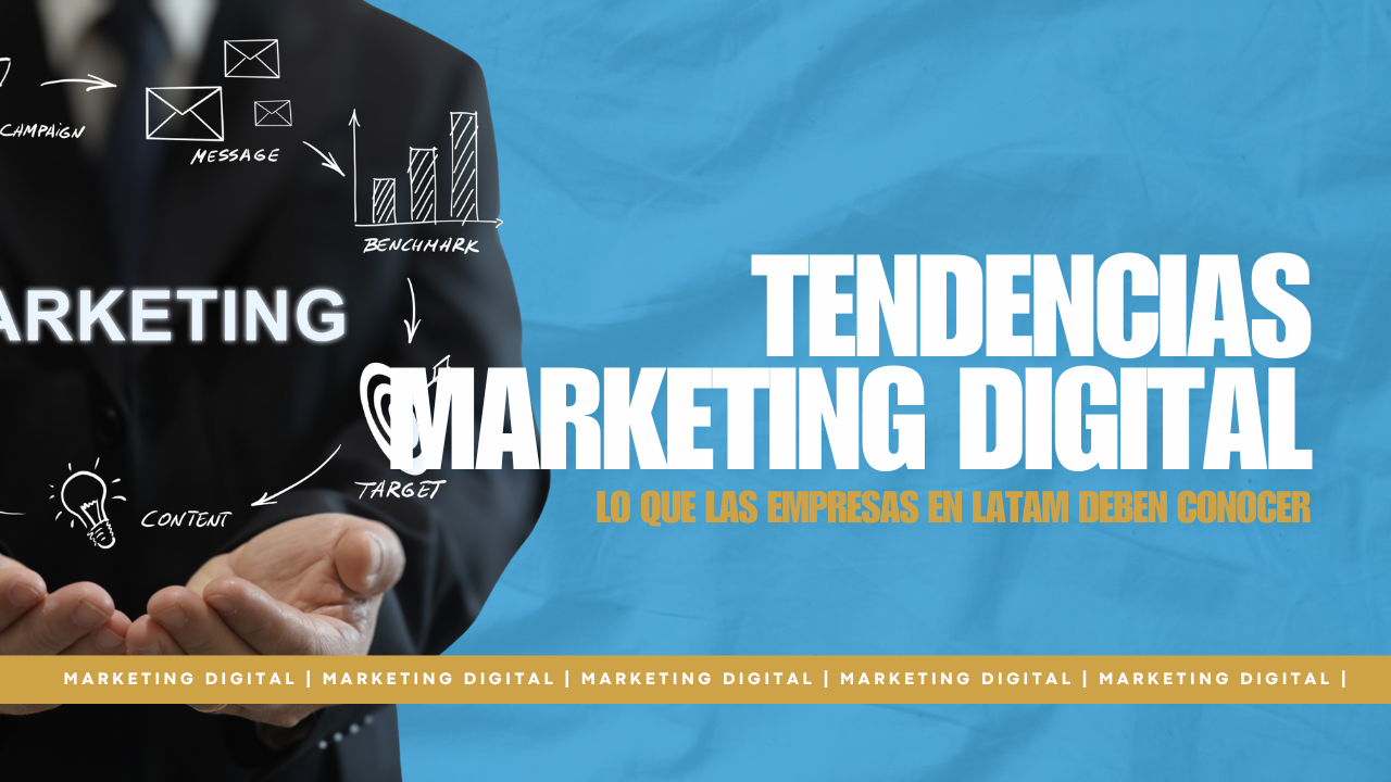 Tendencias de marketing digital 2025: lo que las empresas en LATAM deben conocer